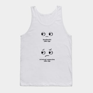 Bombastic Side Eye Tank Top